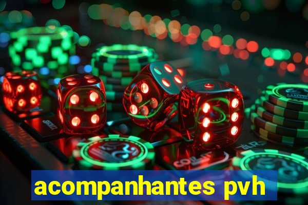 acompanhantes pvh